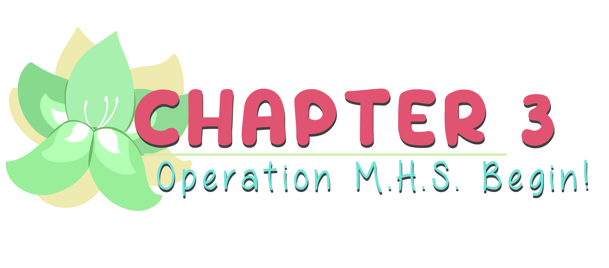 Phoenix Club: Chapter 3 - Operation M.H.S. Begin!