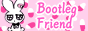 Bootlegfriend Website