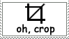 Oh Crop! Stamp